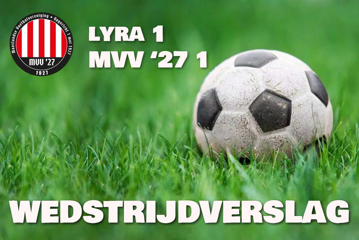 MVV 27 wint knap bij Lyra (1-2)