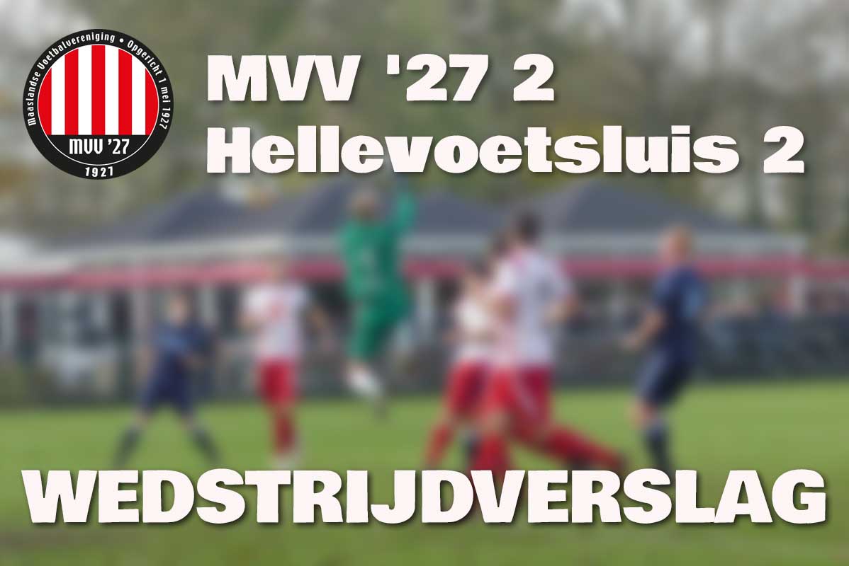 MVV ‘27 2 – SV Hellevoetsluis 2 (2 – 3)
