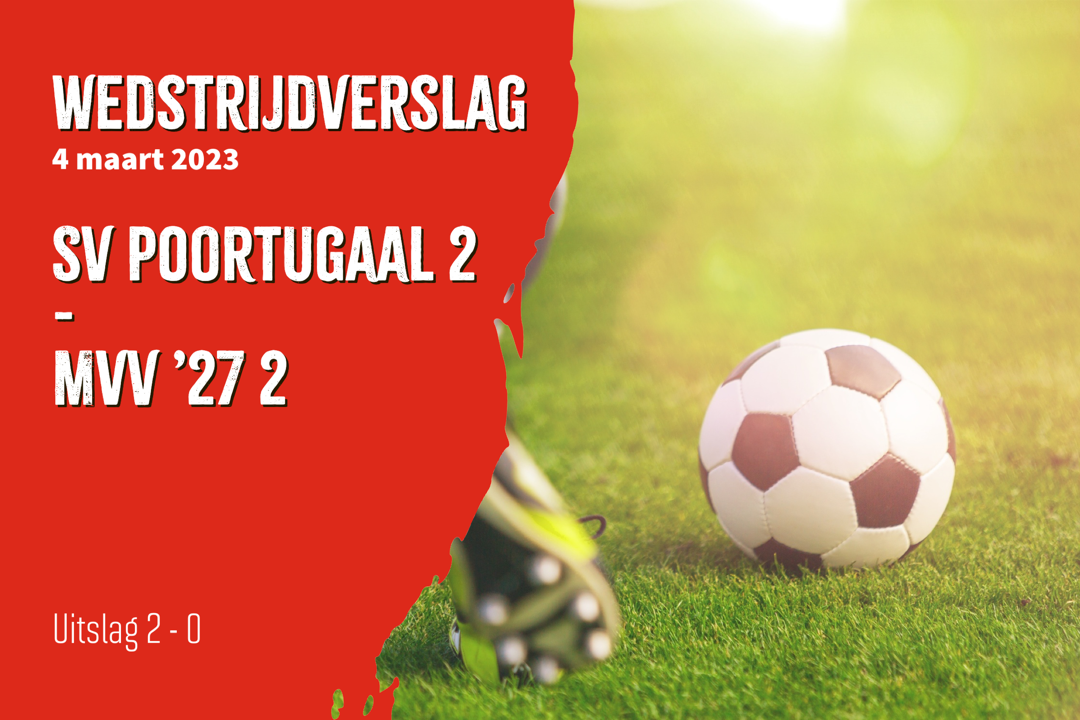 SV Poortugaal 2 – MVV ’27 2 (2-0)